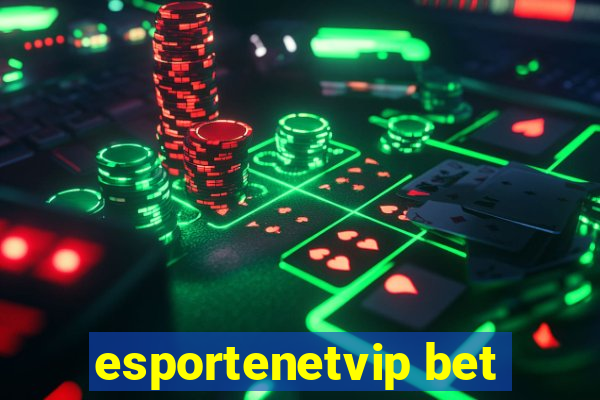 esportenetvip bet